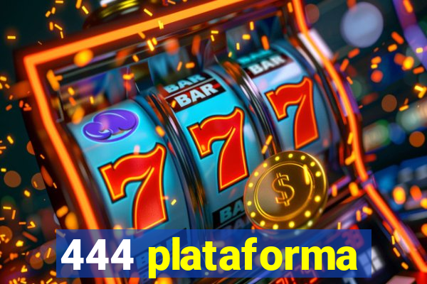 444 plataforma